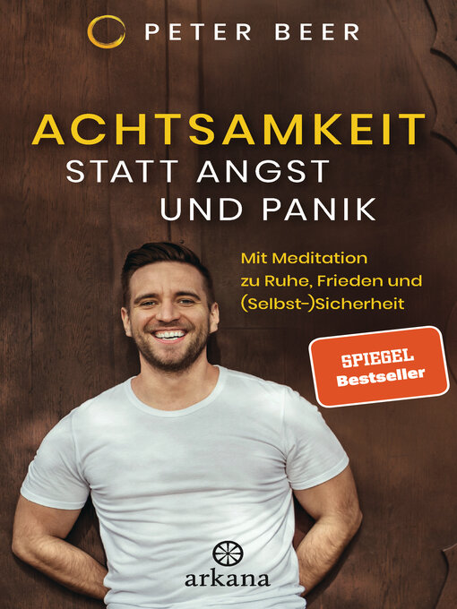 Title details for Achtsamkeit statt Angst und Panik by Peter Beer - Wait list